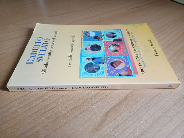 L’adulto svelato. Gli adolescenti guardano gli adulti | Giovanni Cappello, a cura di