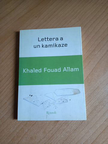 Lettera a un kamikaze | Khaled Fouad Allam - Rizzoli