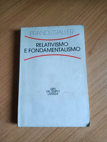 Relativismo e fondamentalismo | Prandstraller - Laterza