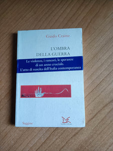 L’ombra della guerra. Il 1945, l’Italia | Guido Crainz