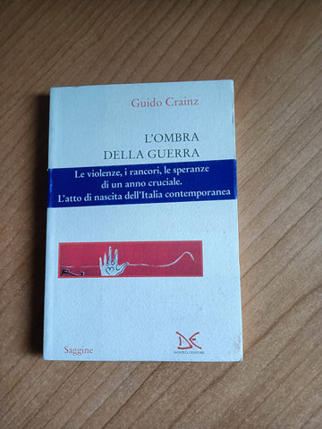 L’ombra della guerra. Il 1945, l’Italia | Guido Crainz