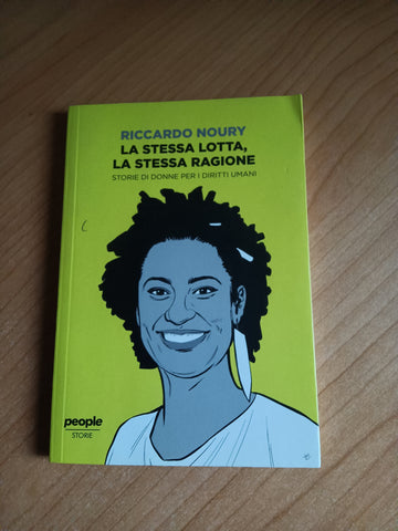 La stessa lotta, la stessa ragione. Storie di donne per i diritti umani | Riccardo Noury