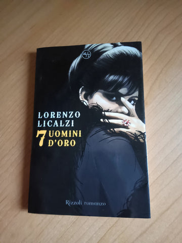 Sette uomini d’oro | Lorenzo Licalzi - Rizzoli