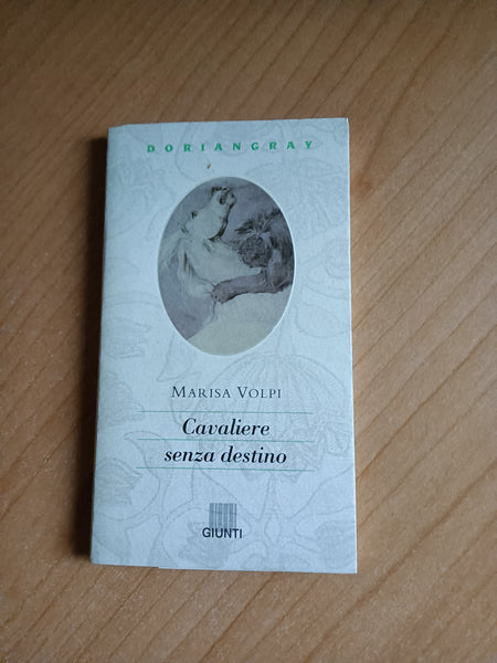 Cavaliere senza destino | Marisa Volpi