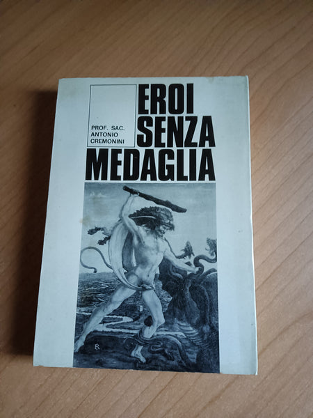 Eroi senza medaglia | Antonio Cremonini