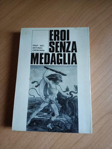 Eroi senza medaglia | Antonio Cremonini
