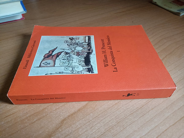 La conquista del Messico Vol. I | William H. Prescott - Einaudi