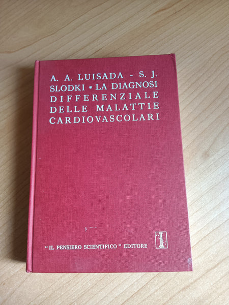 La diagnosi differenziale delle malattie cardiovascolari | A. A. Luisada; S. J, Slodki