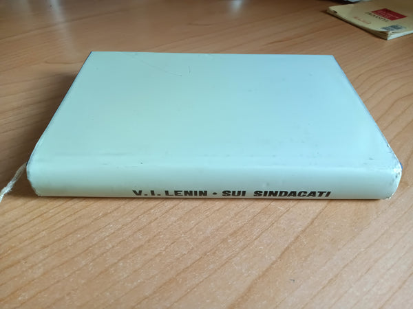 Sui sindacati. Raccolta di scritti e discorsi | Lenin