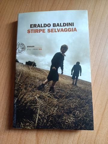 Stirpe selvaggia | Eraldo Baldini - Einaudi