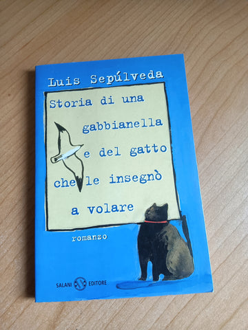 Storia di una gabbianella e del gatto che le insegnò a volare | Luis Sepúlveda - Salani