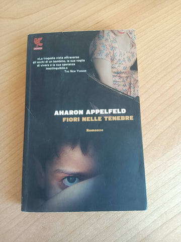Fiori nelle tenebre | Aharon Appelfeld - Guanda