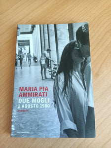Due mogli 2 agosto 1980 | Maria Pia Ammirati - Mondadori