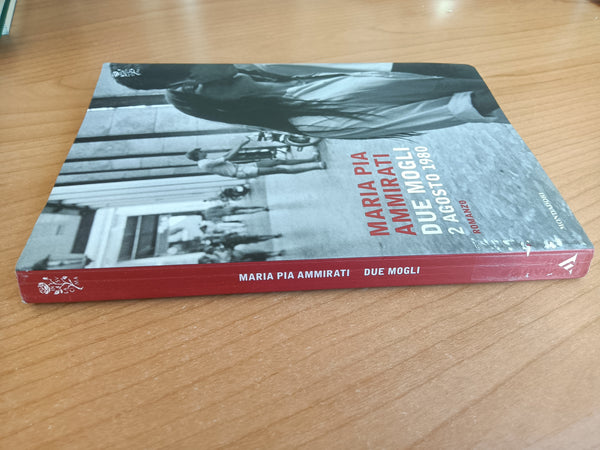 Due mogli 2 agosto 1980 | Maria Pia Ammirati - Mondadori