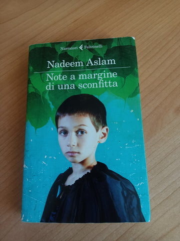 Note a margine di una sconfitta | Nadeem Aslam - Feltrinelli