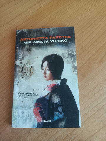 Mia amata yuriko | Antonietta Pastore - Einaudi