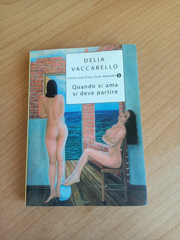 Quando si ama si deve partire | Delia Vaccarello - Mondadori