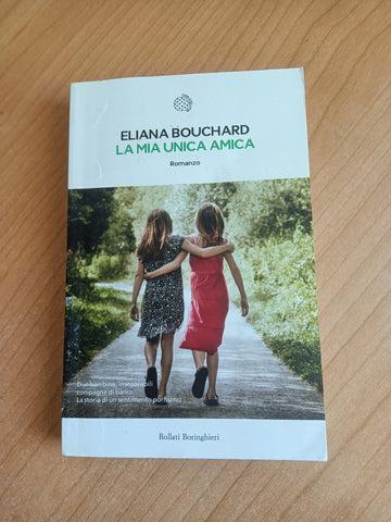 La mia unica amica | Eliana Bouchard - Boringhieri