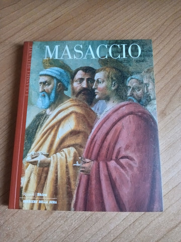 Masaccio - Rizzoli, Skira, Corriere della Sera