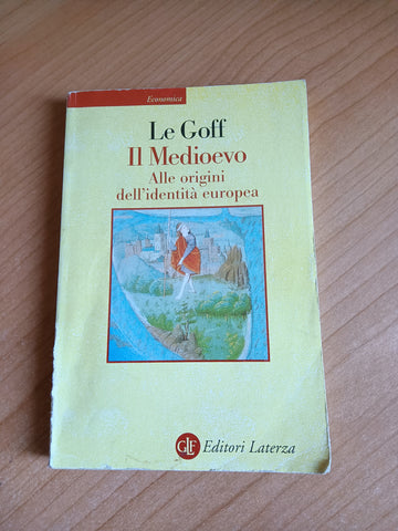 Il Medioevo. Alle origini della identità europea | Jacques Le Goff - Laterza