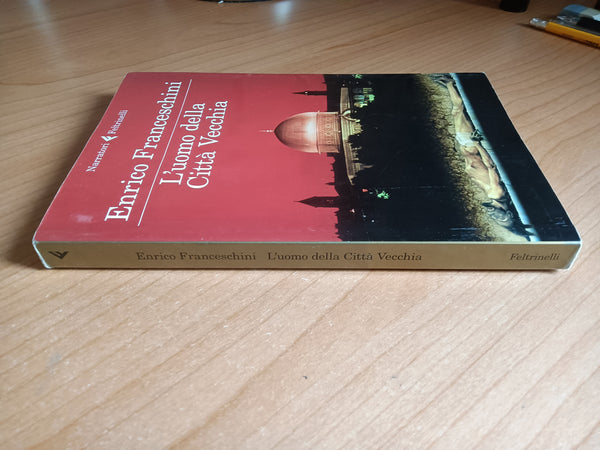 L’uomo della città vecchia | Enrico Franceschini - Feltrinelli