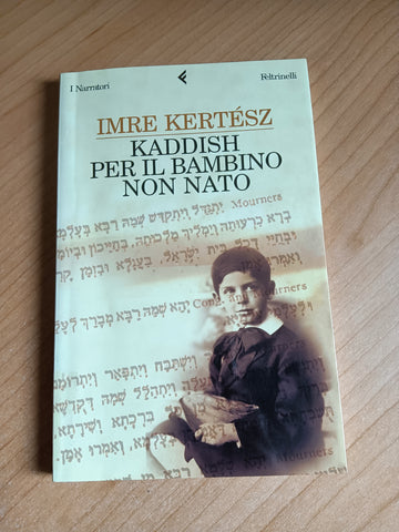 Kaddish per il bambino non nato | Imre Kertesz - Feltrinelli