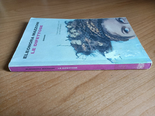 Le difettose | Eleonora Mazzoni - Einaudi