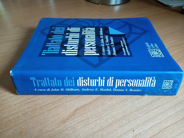 Trattato dei disturbi di personalità | J. M. Oldham; A. Skodol; D. Bender - Raffaello Cortina