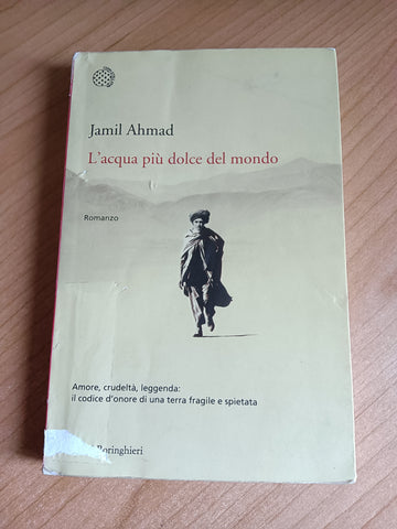 L’acqua più dolce del mondo | Jamil Ahmad - Bollati Boringhieri
