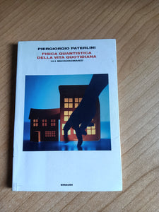 Fisica quantistica della vita quotidiana | Piergiorgio Paterlini - Einaudi