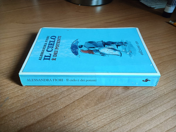 Il cielo è dei potenti | Alessandra Fiori - Edizioni E/o