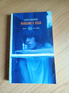 Ruggine e ossa | Craig Davidson - Einaudi