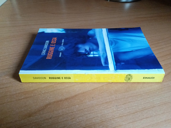 Ruggine e ossa | Craig Davidson - Einaudi