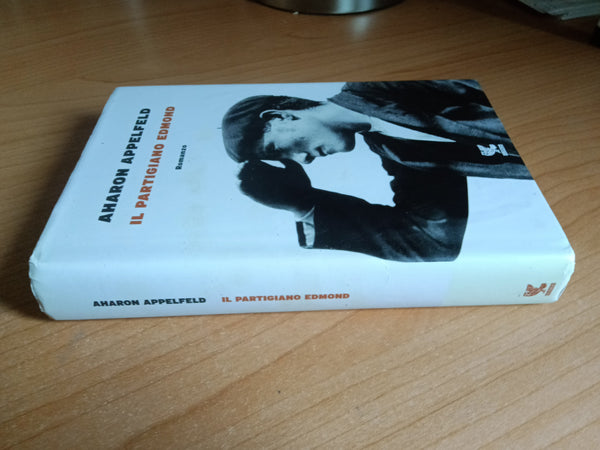 Il partigiano Edmond | Aharon Appelfeld - Guanda