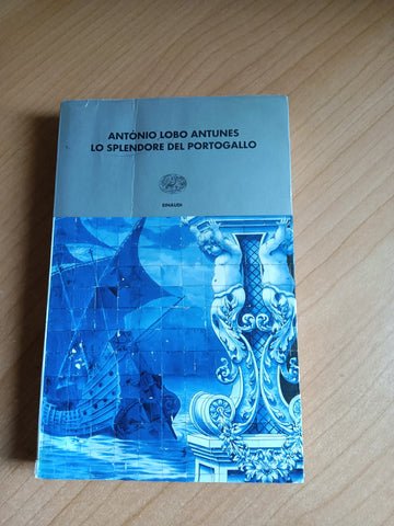 Lo splendore del Portogallo | Antonio Lobo Antunes - Einaudi