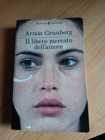 Il libero mercato dell’amore | Arnon Grunberg - Feltrinelli