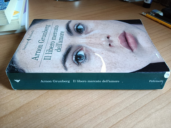 Il libero mercato dell’amore | Arnon Grunberg - Feltrinelli