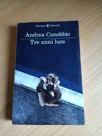 Tre anni luce | Andrea Canobbio - Feltrinelli