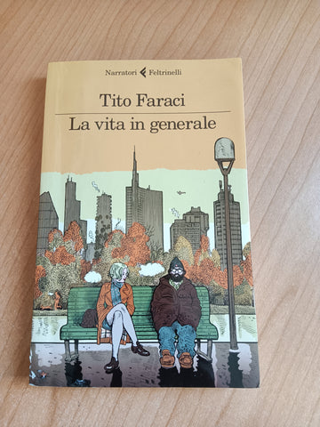 La vita in generale | Tito Faraci - Feltrinelli