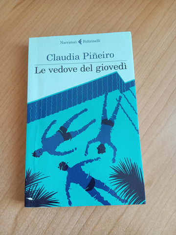 Le vedove del giovedì | Claudia Pineiro - Feltrinelli