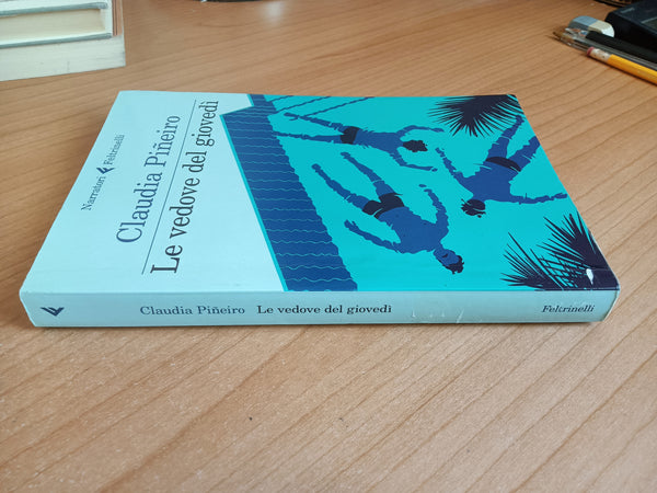 Le vedove del giovedì | Claudia Pineiro - Feltrinelli