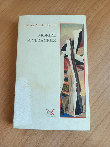 Morire a Veracruz | Camin Aguilar Hector
