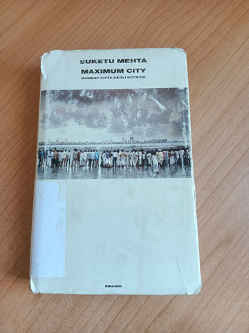 Maximum City. Bombay città degli eccessi | Suketu Mehta - Einaudi