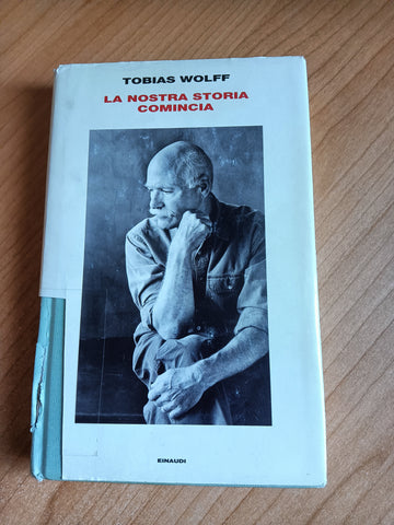 La nostra storia comincia | Tobias Wolff - Einaudi