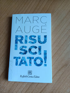 Risuscitato! | Marc Augé - Raffaello Cortina Editore