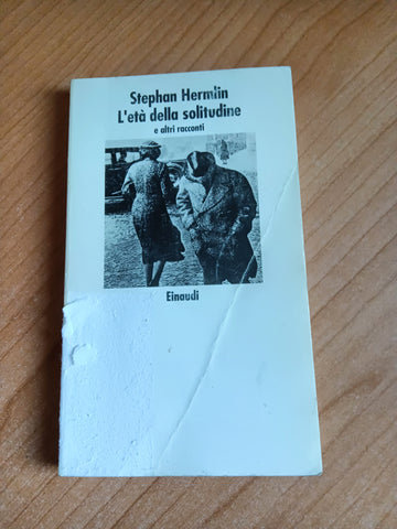 L’età della solitudine | Stephan Hermlin - Einaudi