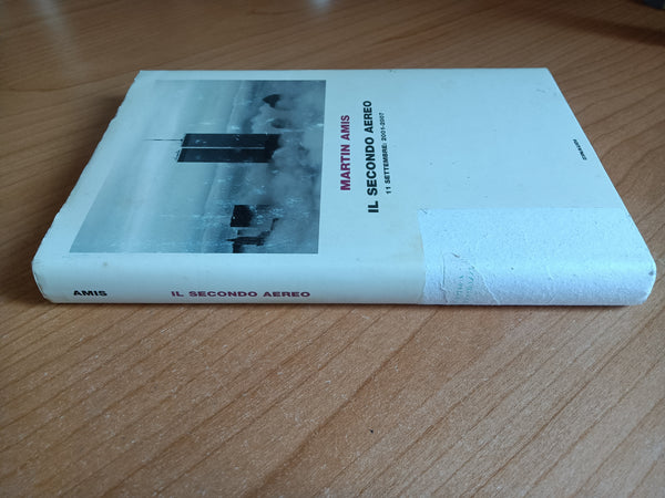 Il secondo aereo 11 settembre 2001 - 2007 | Martin Amis - Einaudi
