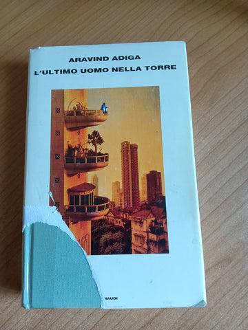 L’ultimo uomo nella torre | Aravind Adiga - Einaudi