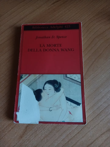 La morte della donna Wang | Jonathan D. Spence - Adelphi