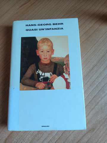 Quasi un’infanzia | Hans-Georg Behr - Einaudi